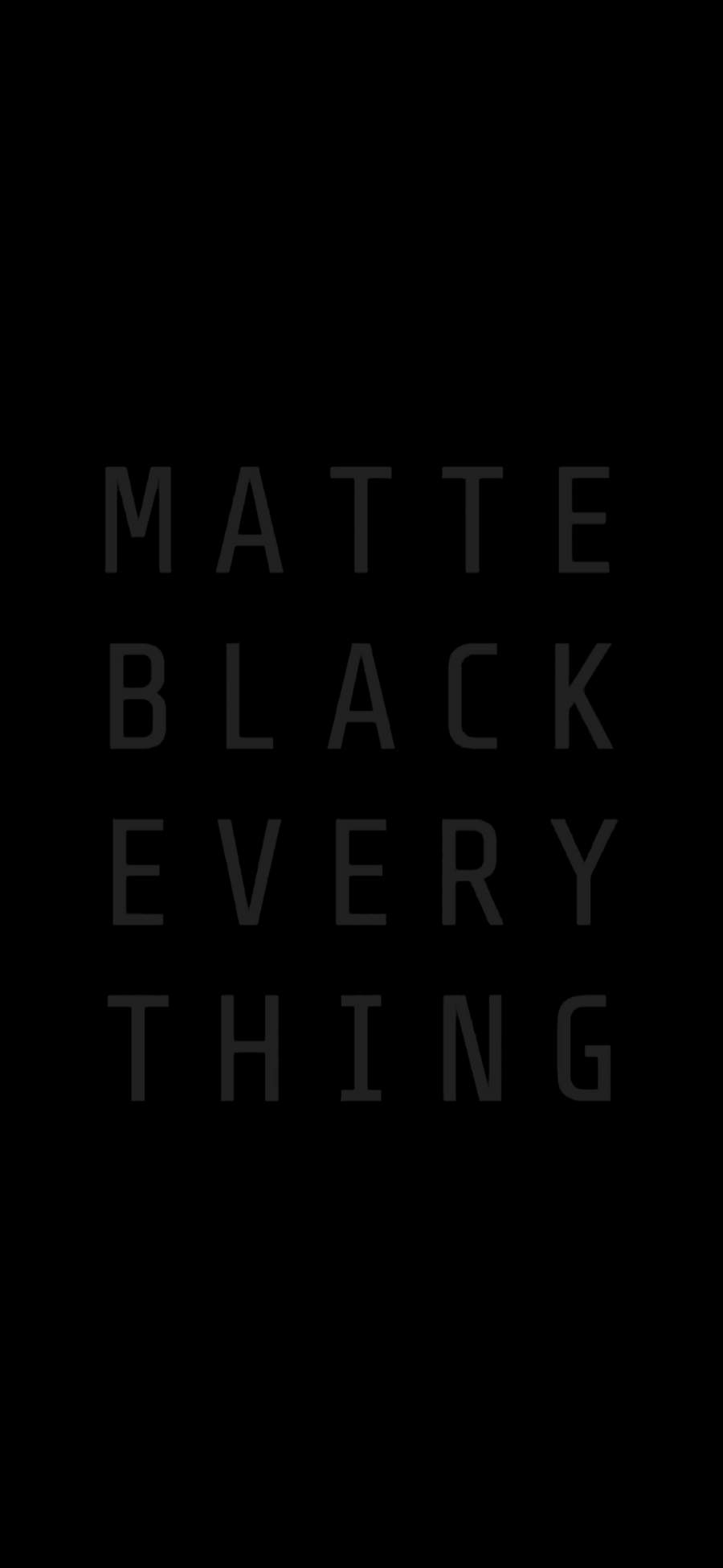 MATTE BLACK EVERYTHING